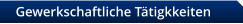 Gewerkschaftliche Tätigkkeiten